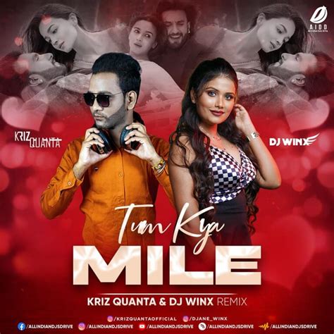 Tum Kya Mile (Remix) - Kriz Quanta & DJ Winx Mp3 Download