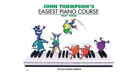 John Thompson's Easiest Piano Course, Part Three by John Thompson