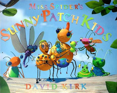 Miss Spider's Sunny Patch Kids by David Kirk, Scholastic, Inc. Staff ...