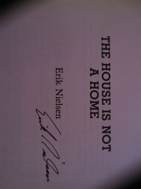 The House is Not a Home By Erik Nielsen Signed Book – Bill’s Political Shoppe