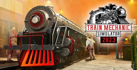 Train Mechanic Simulator 2023 Download - GameFabrique