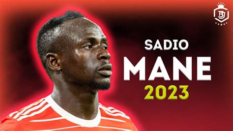 Sadio Mané 2023 - The Tigger - Crazy Skills & Goals - HD - YouTube