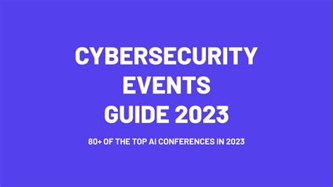 Cybersecurity Conferences: The Best Events Guide for 2023