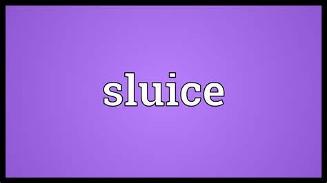 Sluice Meaning - YouTube