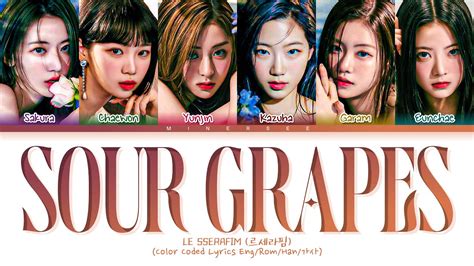 LE SSERAFIM (르세라핌) 'Sour Grapes' Lyrics (Color Coded Lyrics) - YouTube