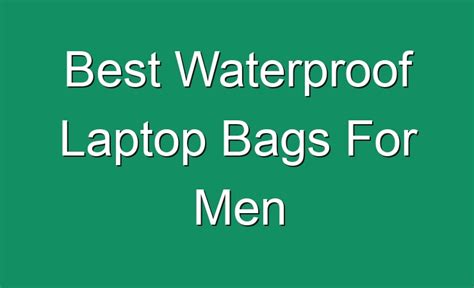 Best Waterproof Laptop Bags For Men [April 2023] - JohnHarvards