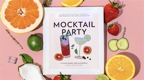 Mocktail Party: 75 Plant-Based, Non-Alcoholic Recipes for Every Occasion