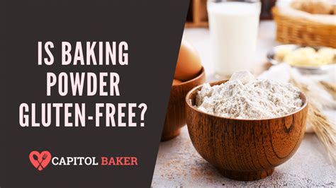 Is Baking Powder Gluten-Free? - The Capitol Baker