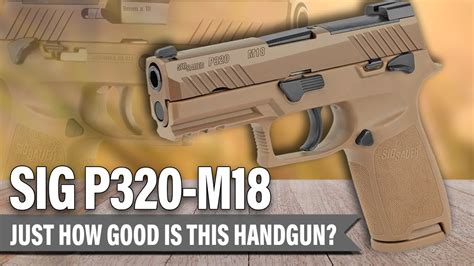 SIG P320-M18 Handgun Review: Is this 9mm as good as everyone says ...