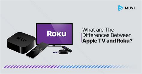 What Are The Differences Between Apple TV and Roku? - Muvi One