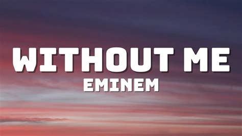 Eminem - Without Me (Lyrics) - YouTube