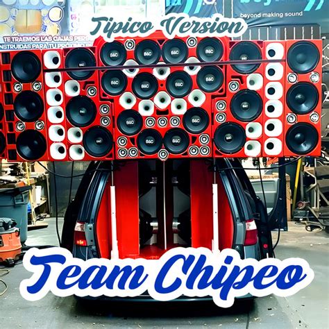 TEAM CHIPEO (TIPICO VERSION) - Album by CHIPEO RD | Spotify