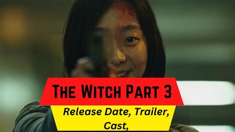 The Witch Part 3 Release Date | Trailer | Cast | Expectation | Ending ...