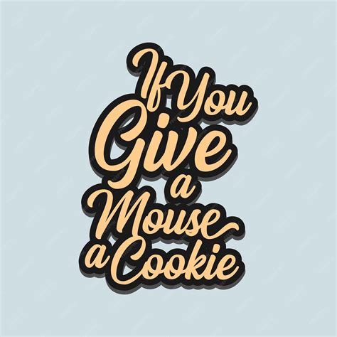 Premium Vector | Simple decorative fun quote if you give a mouse a cookie