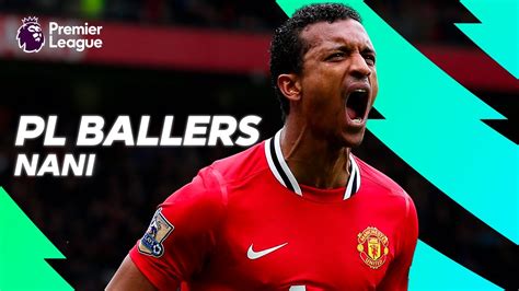 Nani BEST Premier League GOALS, SKILLS & ASSISTS! | PL Ballers - YouTube