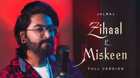 Zihaal-E-Miskeen (Full Version) - JalRaj | Viral Songs 2023 - YouTube Music