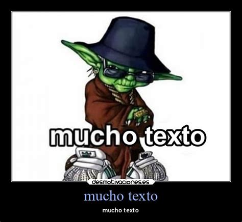 Too much text | Mucho Texto | Know Your Meme