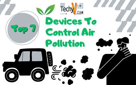 Top 7 Devices To Control Air Pollution - Techyv.com