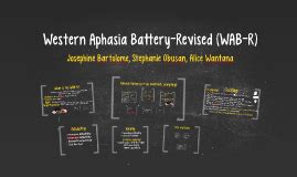 Western Aphasia Battery-Revised (WAB-R) by Stephanie Obusan on Prezi