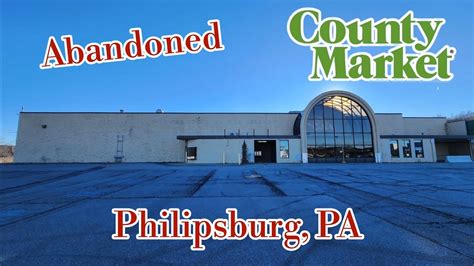 Abandoned County Market - Philipsburg, PA - YouTube