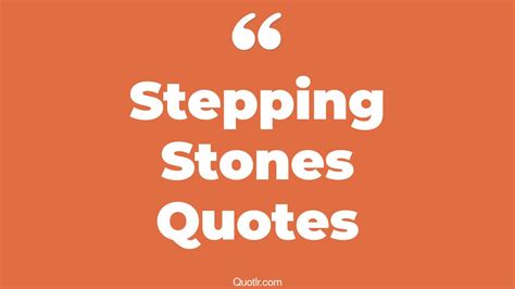 45+ Controversy Stepping Stones Quotes That Will Unlock Your True Potential