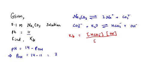 SOLVED: 0.1 M NaHCO3 solution, pH of 9.5, calculate: Value of Kb.