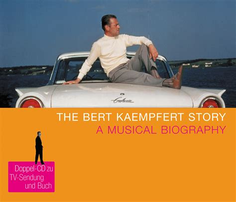 Bert Kaempfert | The Bert Kaempfert Story – A Musical Biography