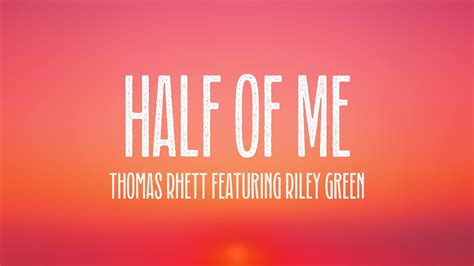 Half Of Me - Thomas Rhett Featuring Riley Green Lyric Video 🍬 - YouTube