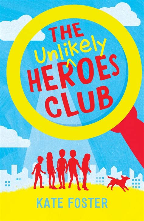 The Unlikely Heroes Club | Walker Books Australia