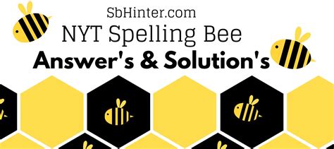 Today’s NYT Spelling Bee Answers & Solutions – Sb Hinter