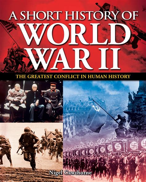 Buy A Short History of World War II: The Greatest Conflict in Human History Online at ...