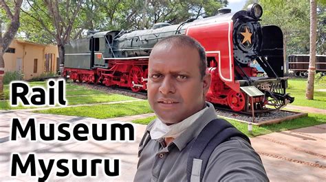 Rail Museum Mysore Rail Museum Mysuru vintage locomotive Museum Mysore Tourism Karnataka Tourism ...