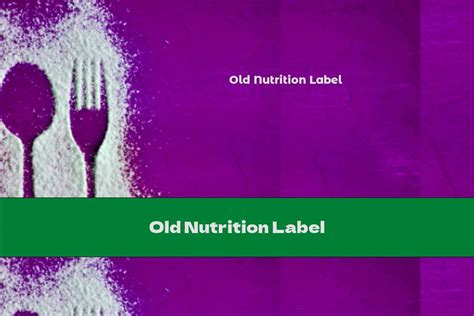 Old Nutrition Label - This Nutrition