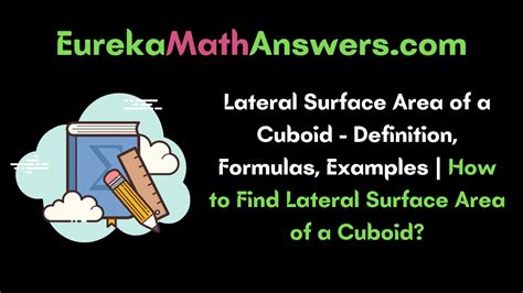 Lateral Surface Area of a Cuboid – Definition, Formulas, Examples | How to Find Lateral Surface ...