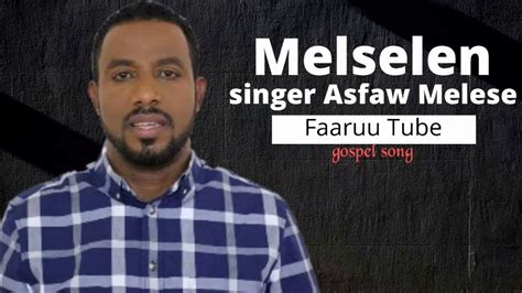 Singer Asfaw Melese "Melselen" 2021 - YouTube