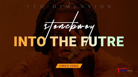 Into The Future - Stonebwoy (Official Lyrics Video) | 5th Dimension ...