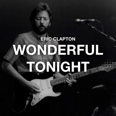 Eric Clapton – Wonderful Tonight | Tekst piosenki, tłumaczenie i teledysk