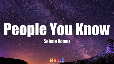 People You Know -Selena Gomez Lyrics - YouTube