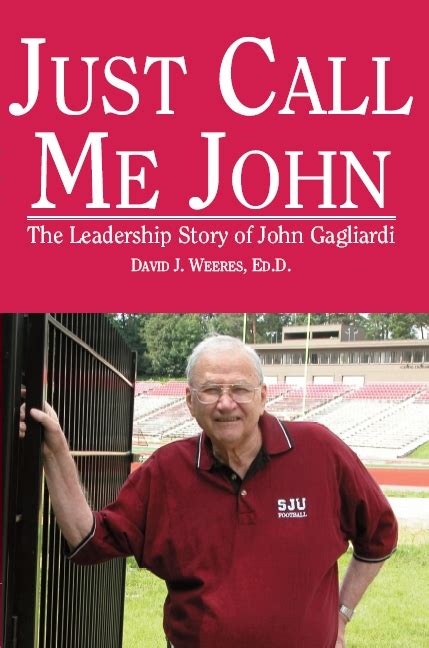 Just Call Me John: The Leadership Story of John Gagliardi