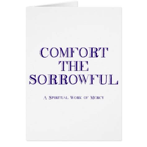 Comfort the sorrowful greeting card | Zazzle