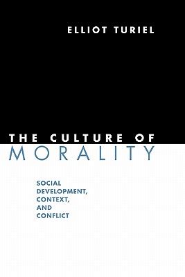 The Culture of Morality: Social Development, Context, and Conflict | mitpressbookstore