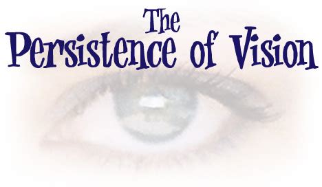 The Persistence of Vision - Foundations Magazine