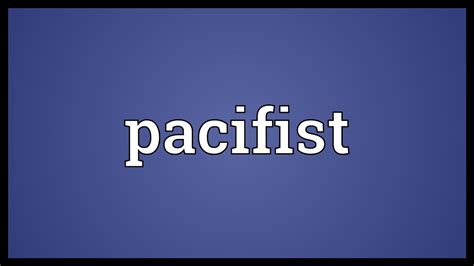 Pacifist Meaning - YouTube