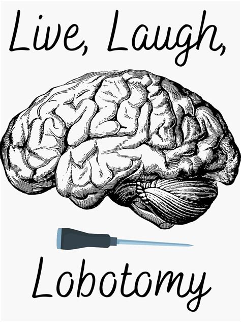 "Live Laugh Lobotomy Meme Design 2" Sticker for Sale by Deadlycloak | Redbubble