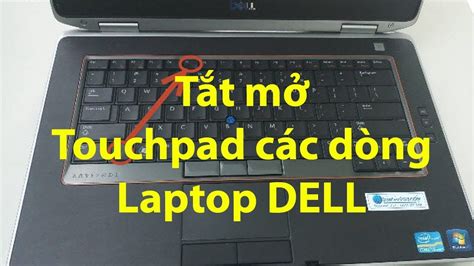 Tắt mở Touchpad các dòng Laptop DELL(How to Enable Disable Touchpad DELL)