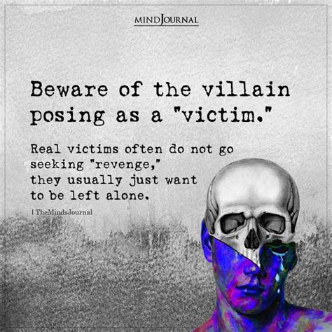 Beware Of The Villain Posing As A “victim" - Life Quotes