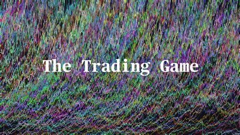 The Trading Game | Bloomberg