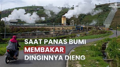 Saat Panas Bumi Membakar Dinginnya Dieng | Sisi Lain - YouTube