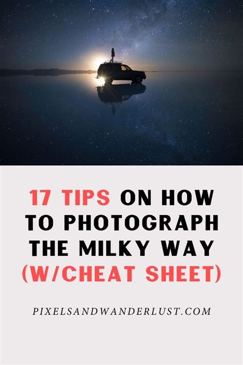 17 Tips on How to Photograph the Milky Way + Cheat Sheet • Pixels and ...