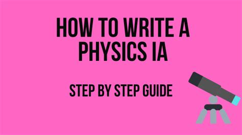 The IB Physics IA: Everything you need to know for a perfect score.